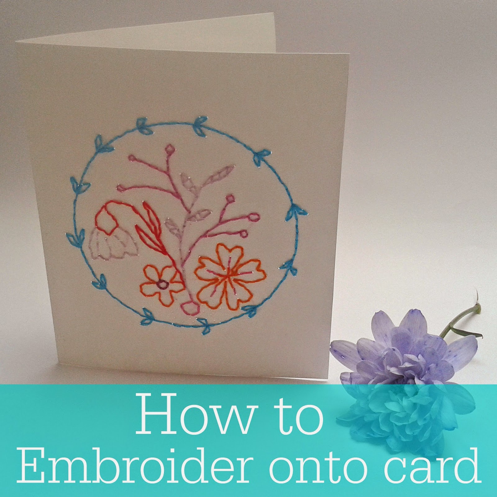 bloom and sew Embroider a beautiful greeting card how to embroider