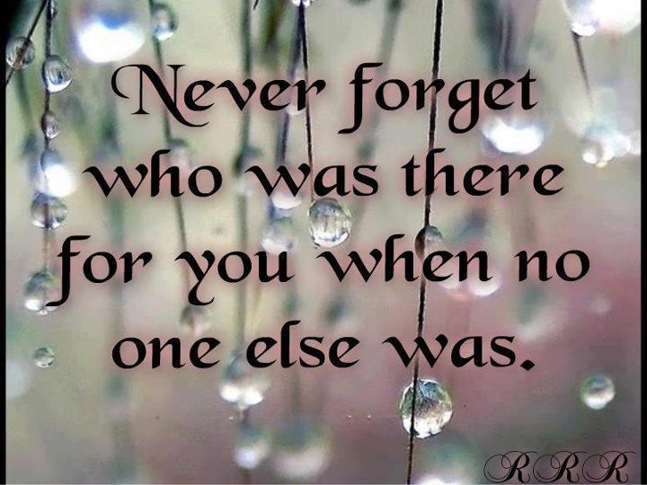 Inspira Smiles !: Never forget who was there for you