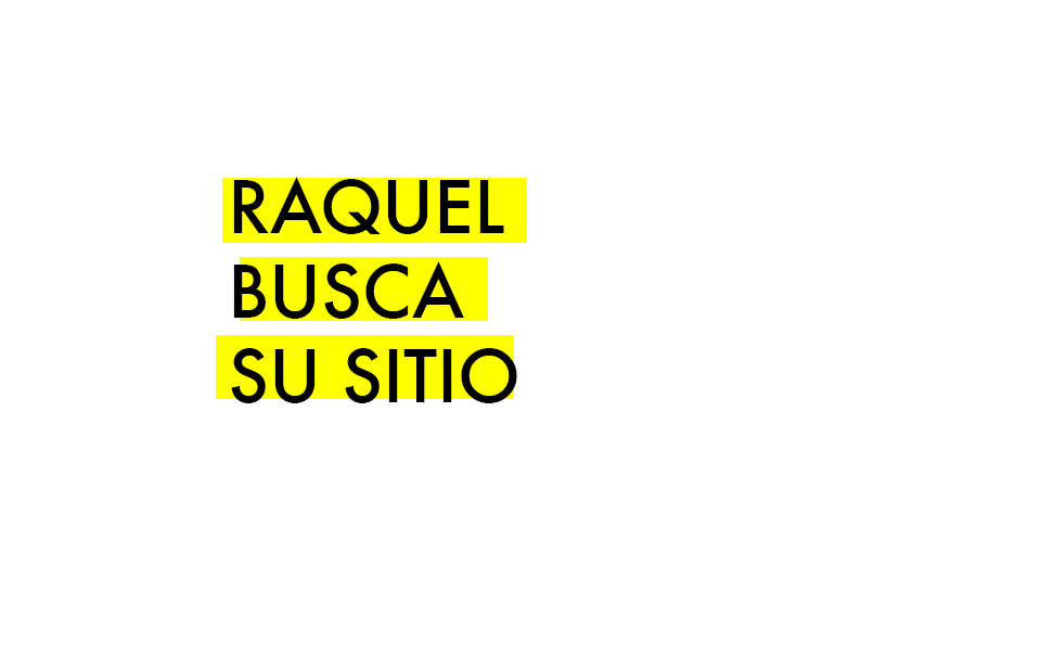 Raquel busca su sitio