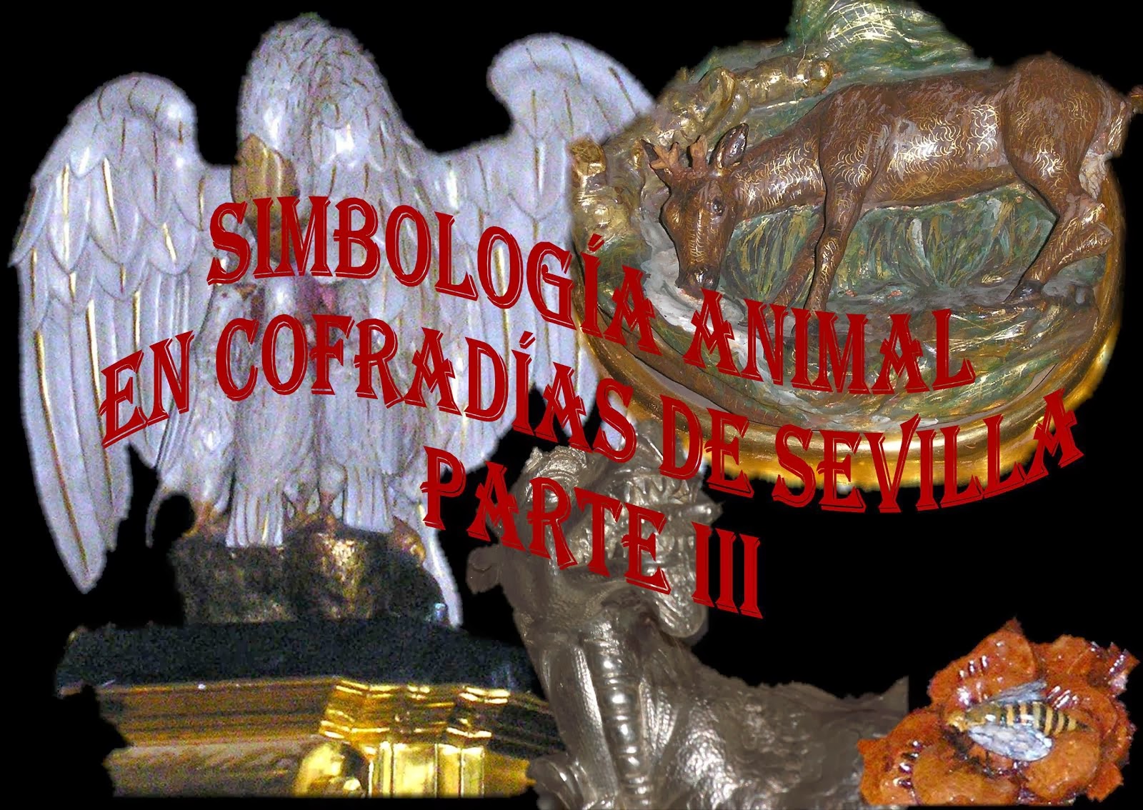 SIMBOLOGIA ANIMAL EN COFRADIAS DE SEVILLA. PARTE III