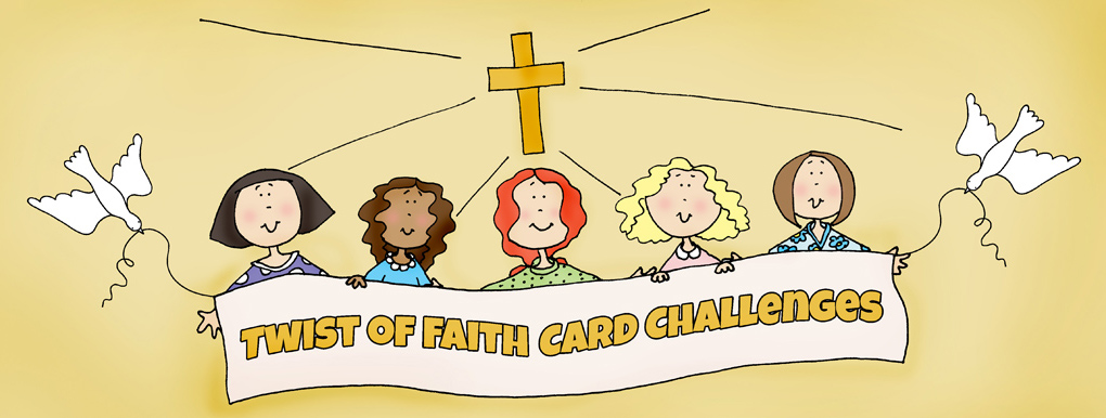 Twist of Faith Card Challenges