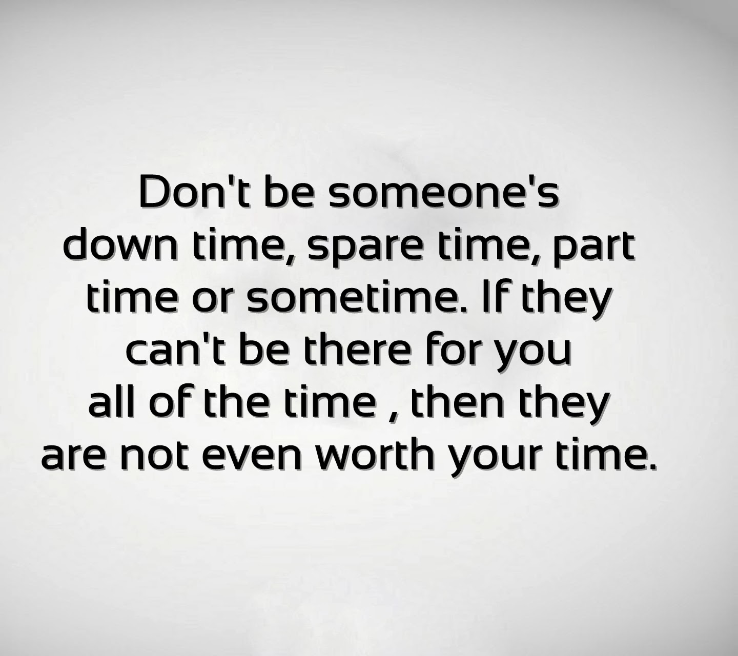 http://best-quotes-and-sayings.blogspot.com/2013/12/worth-your-time.html