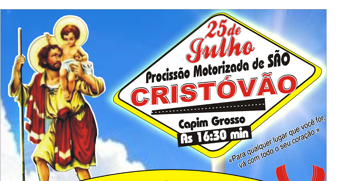 25 De Julho Dia De São Cristóvão 25 de julho é o Dia de São Cristóvão, Padroeiro da Paróquia de Capim Grosso | Portal Capim Grosso