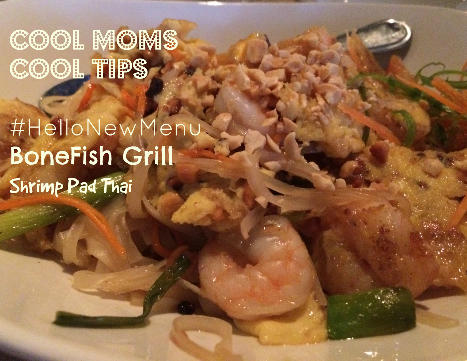 cool moms cool tips BoneFish Grill Pad Thai