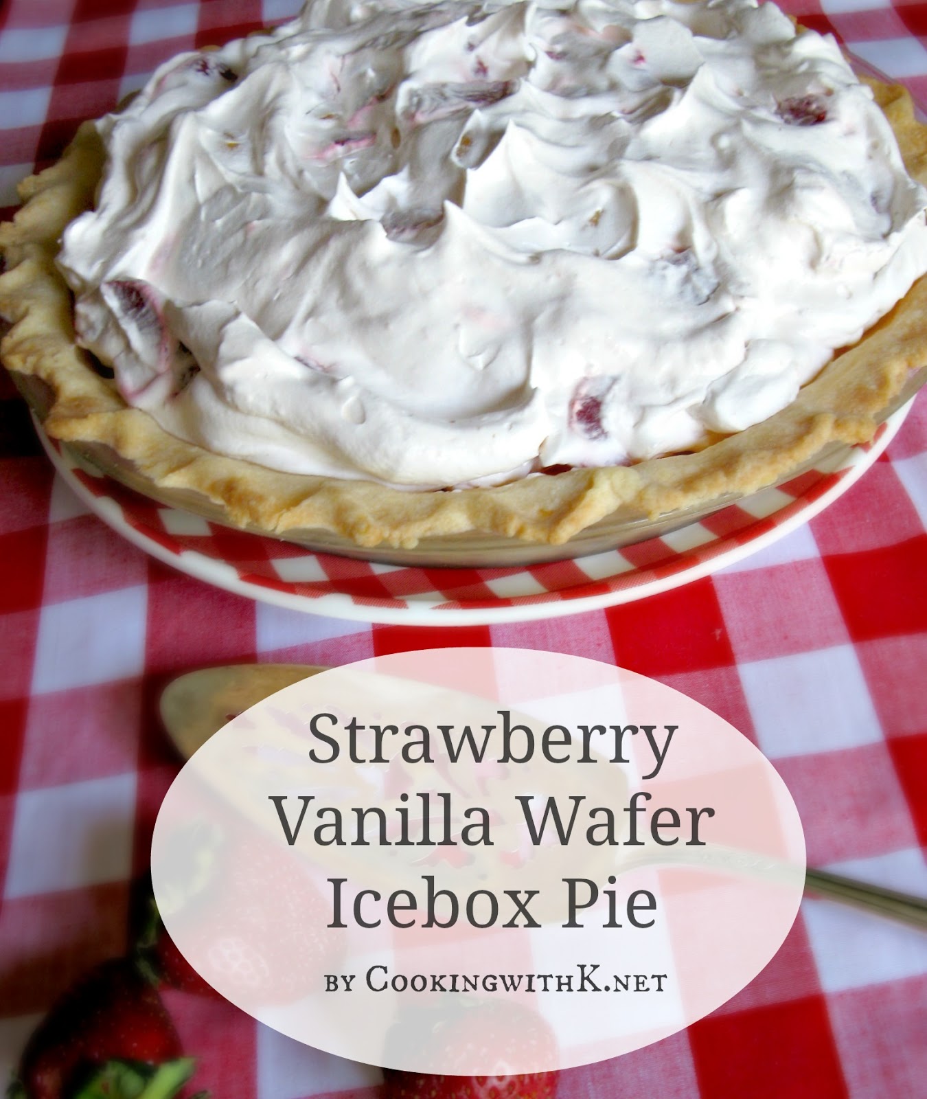 Cooking with K Strawberry Vanilla Wafer Icebox Pie {A Southern NoBake Pie!}