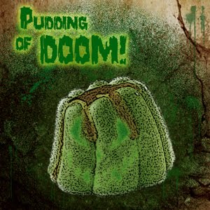 The Pudding Of Doom