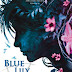 Maggie Stiefvater: Blue Lily, Lily Blue - Kék liliom