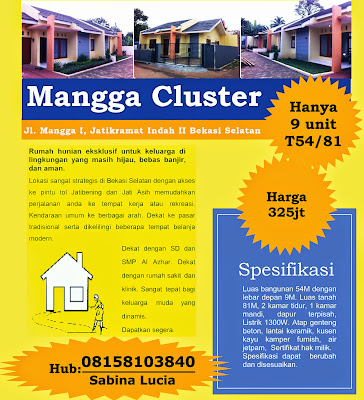 Dijual Rumah - Mangga Cluster , T 54/81 325jt Hanya 9 unit . Jl. Mangga I , Jatikramat Indah II - Bekasi Selatan Hub. Sabina Lucia Hp. 08158103840