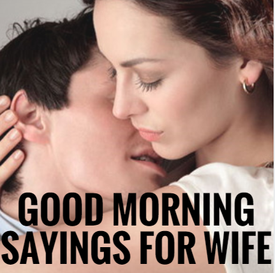 10 Caring Good Morning Sayings For Loving Wife Good Morning Sayings