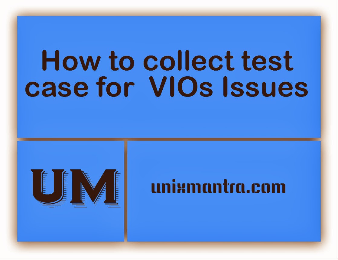 How to collect test case for VIOs Issues