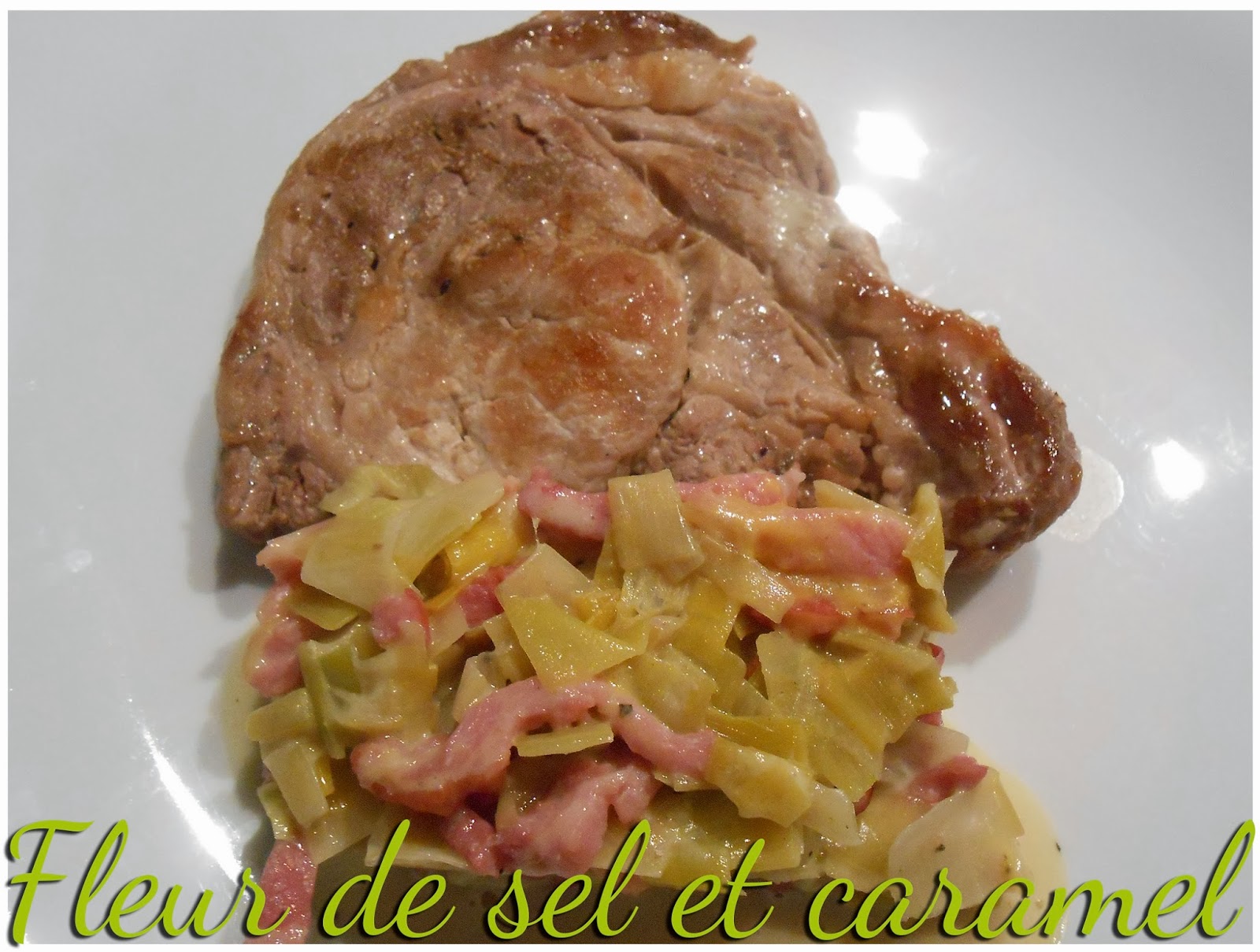 Fleur De Sel Et Caramel Cotes De Porc A La Fondue De Poireaux Et