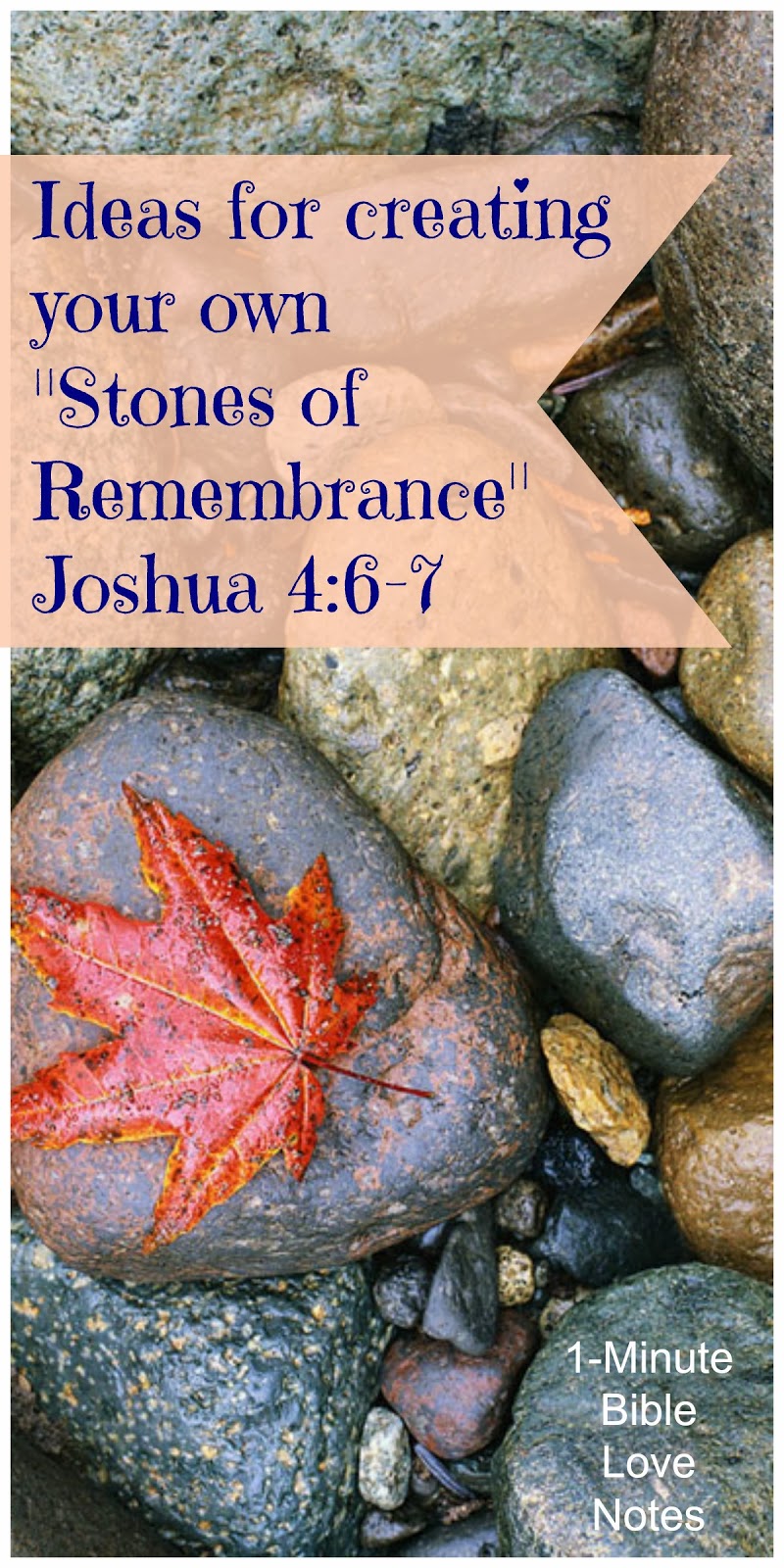1Minute Bible Love Notes What are Your Stones of Remembrance?