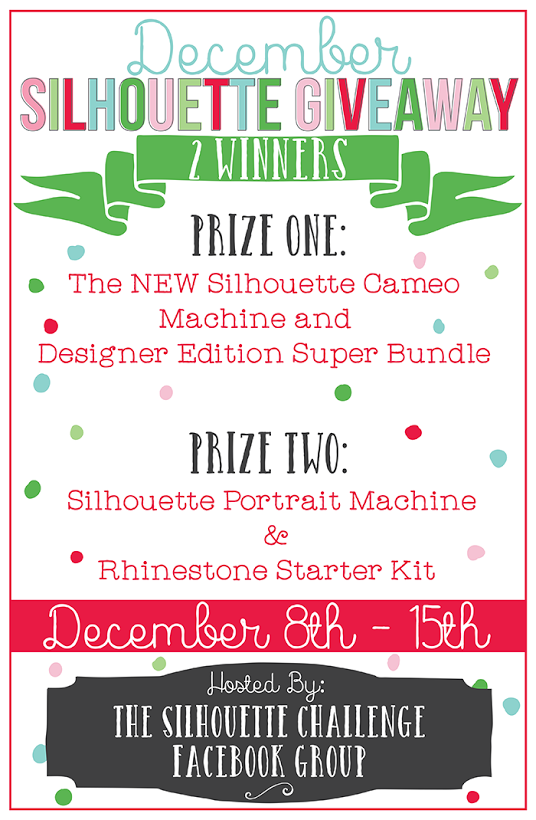 Silhouette Giveaway, 2 Winners, December 8th - 15th Hosted by The Silhouette Facebook Challenge Group