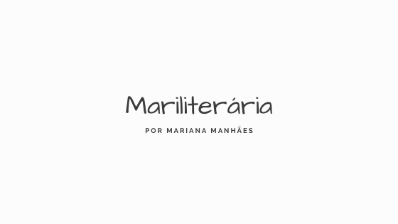 Marilieterária | Mariana Manhães