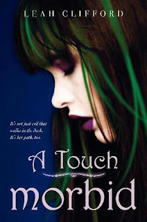 Review of A Touch Morbid by Leah Clifford published by Greenwillow Books