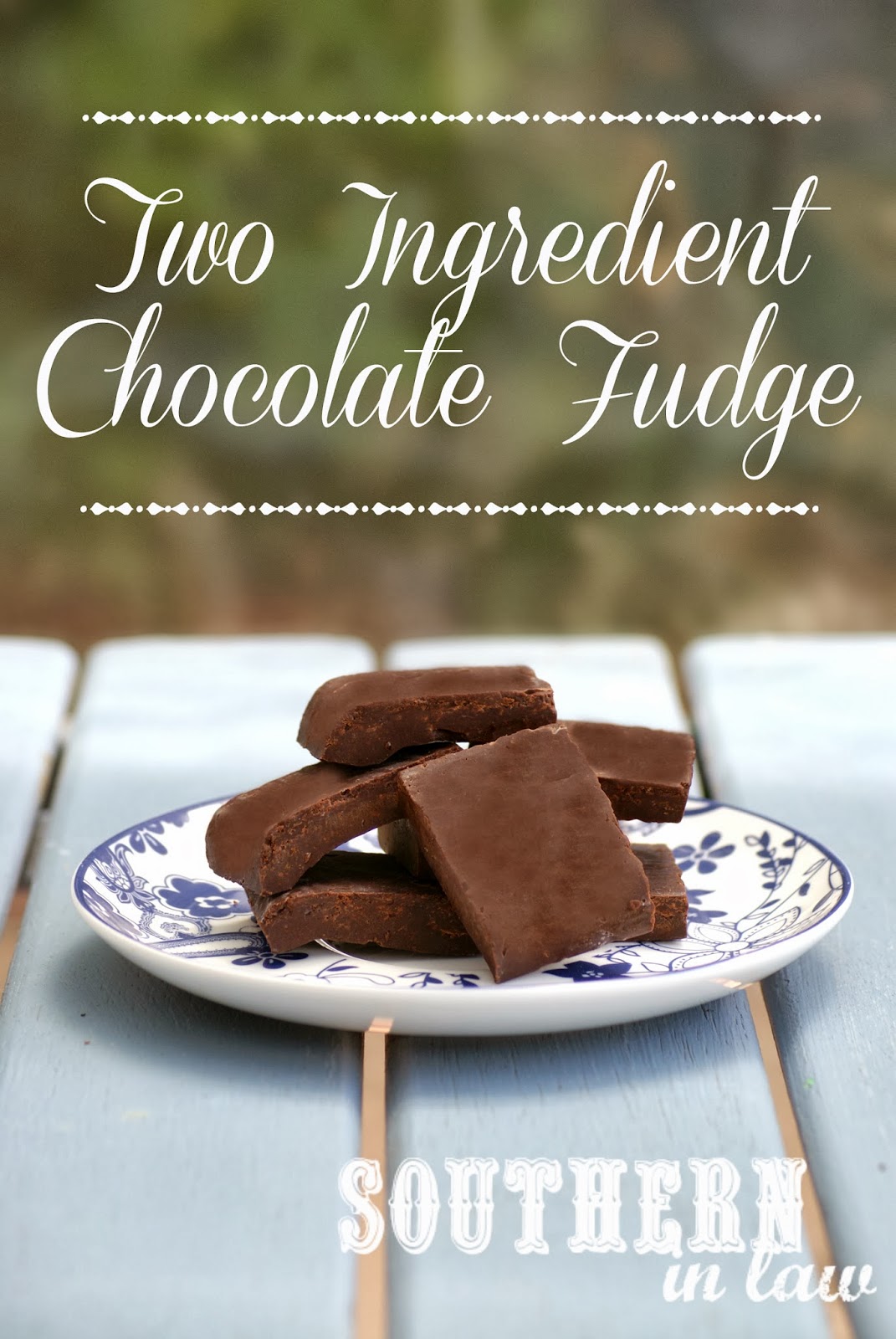 Southern In Law Recipe Two Ingredient Chocolate Fudge