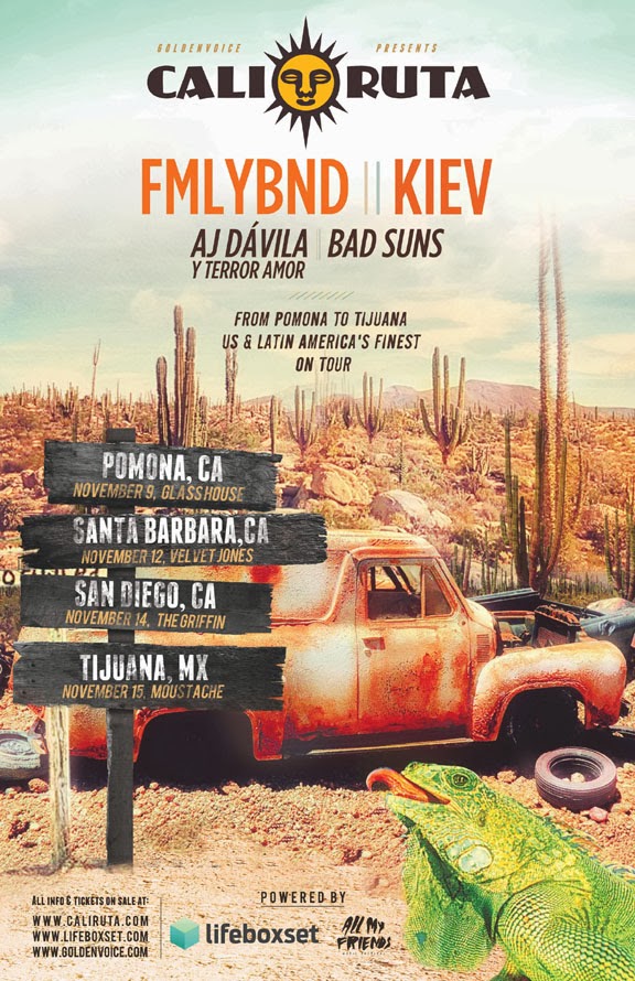 CALI- RUTA-- Border Transcending Tour- with FMLYBND, Kiev, AJ Davila Y Terror Amor and Bad Suns- From Pomona, Ca. to Tijuana, Mexico