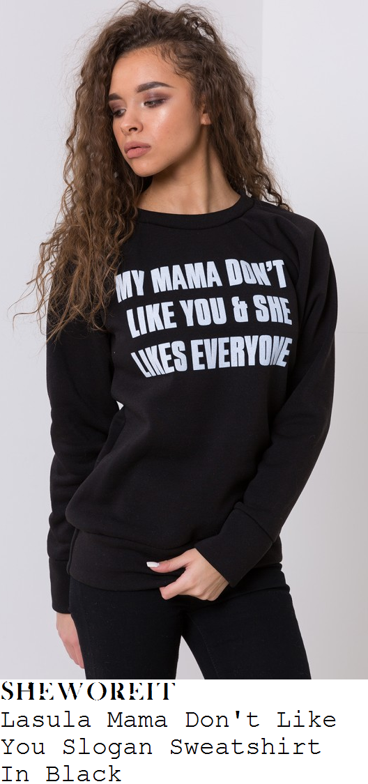 holly-hagan-black-white-my-mama-dont-like-you-and-she-likes-everyone-slogan-sweatshirt