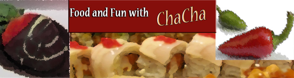 Food and Fun with ChaCha