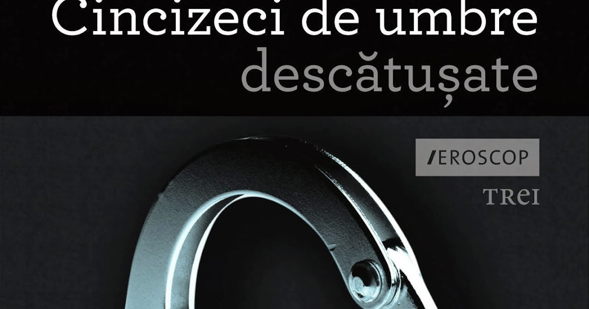 cele cincizeci de umbre ale lui grey vol 3 online cele cincizeci de umbre ale lui grey vol 3 online