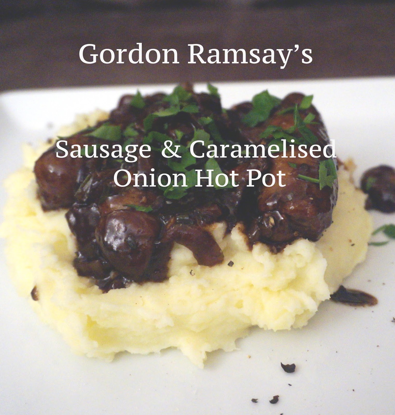 megmade Gordon Ramsay's Sausage & Caramelised Onion Hot Pot