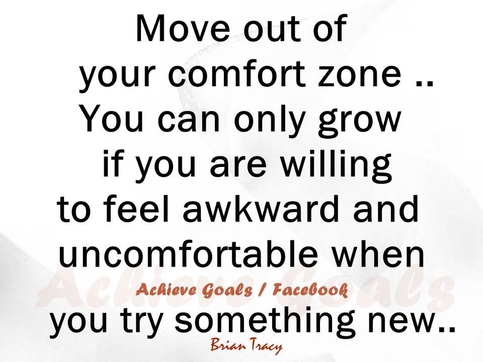 Love Life Dreams Move Out Of Your Comfort Zone
