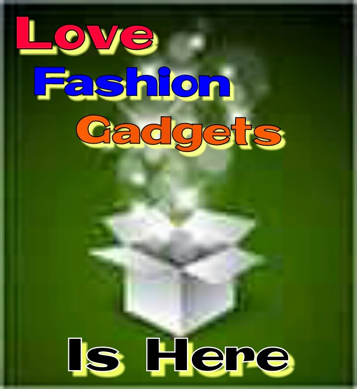 Love Fashion Gadgets