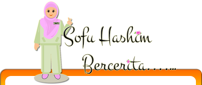 Sofu Hashim Bercerita...