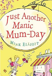 Just Another Manic Mum-Day Mink Elliott