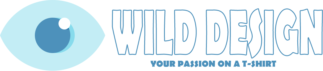 Wild T-shirts, Your Passion is your T-shirt