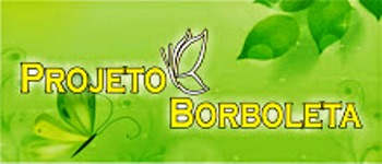 Conheça o Projeto Borboleta