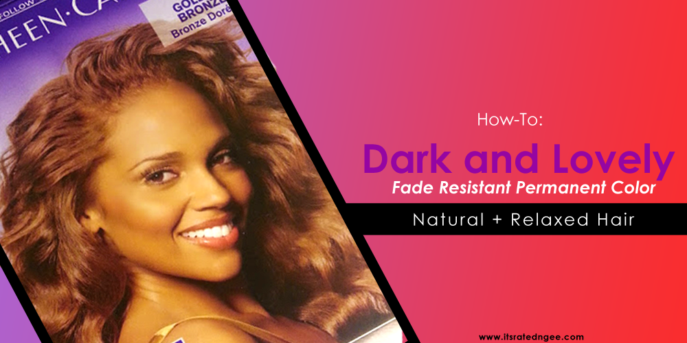 How To Dark And Lovely Fade Resistant Permanent Color Before