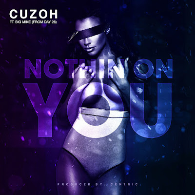 CuzOH ft. Big Mike (Of Day26) - "Nothin' On You" {Prod By Centric} www.hiphopondeck.com