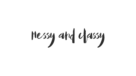 MESSY and CLASSY