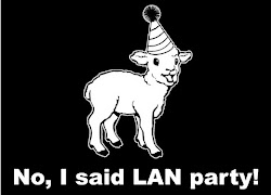 No I said LAN party