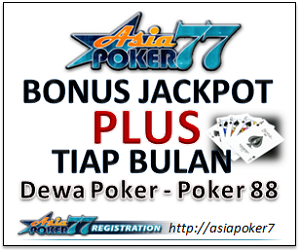 Asiapoker77 Bonus Jackpot Plus Tiap Bulan