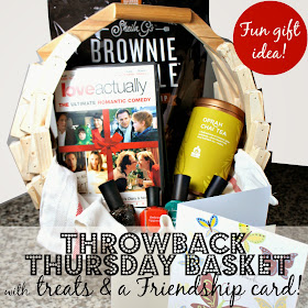 Throwback Thursday Basket with treats and a Friendship Card! #ConnectingFriends #TBT