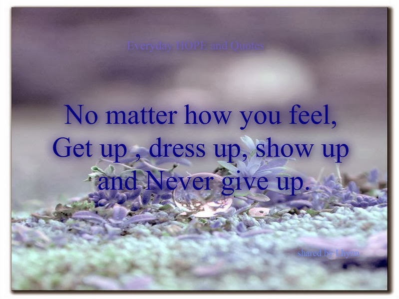 Everyday HOPE and Quotes : Don't stop now!... keep moving forward and
