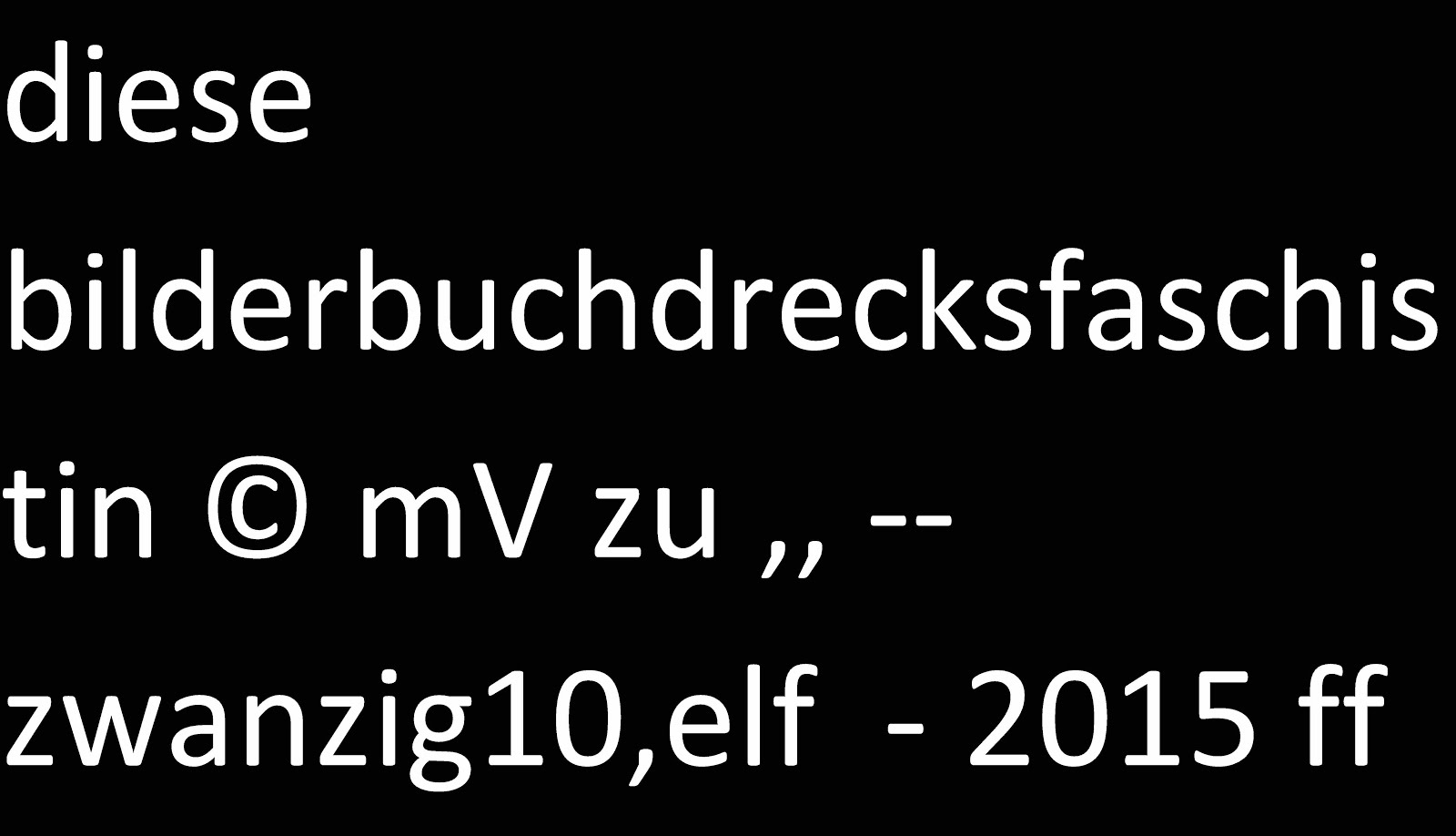 wie dürfen neons sterben PANZERGEDICHTE 20elf 2016 als ELVIRA der wahnsinn packte - mischa vetere