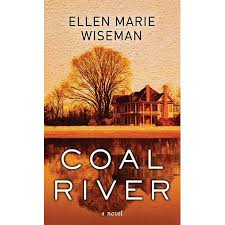 Coal River, an engrossing novel by Ellen Marie Wiseman