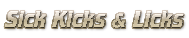 Sick Kicks & Licks