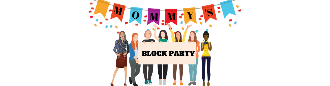 Mommy's Block Party