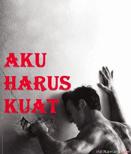 aku harus kuat - ಌ Berawan.com ಌ