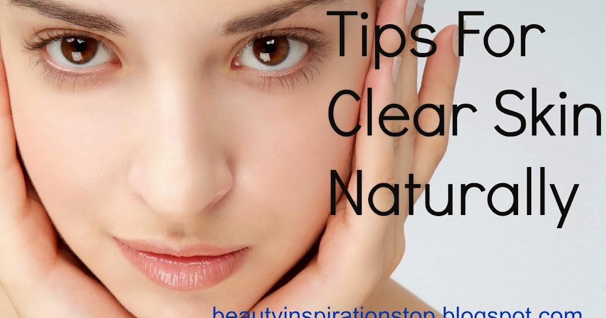 True Beauty Stop Tips For Clear Skin Naturally