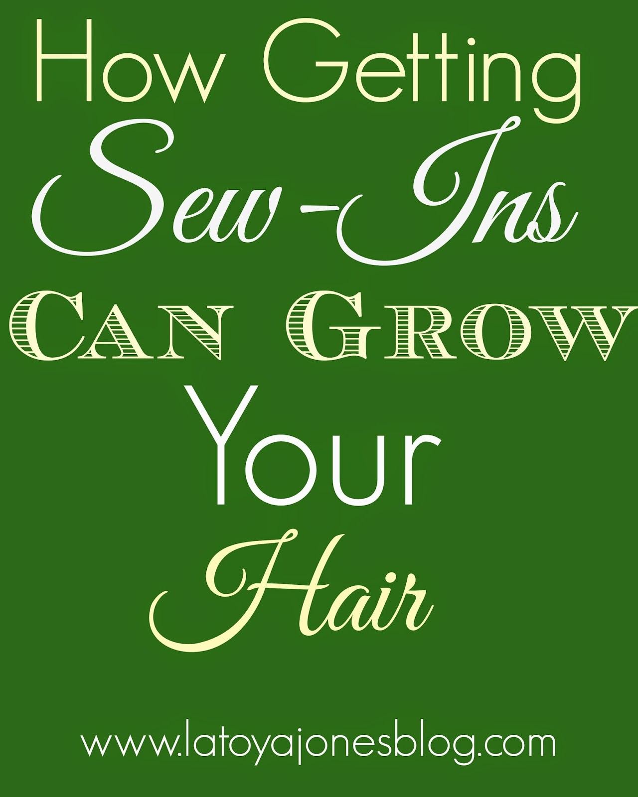 How Getting SewIns Can Grow Your Hair LaToya Jones