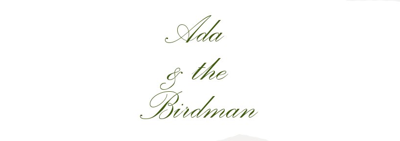 Ada and the Birdman