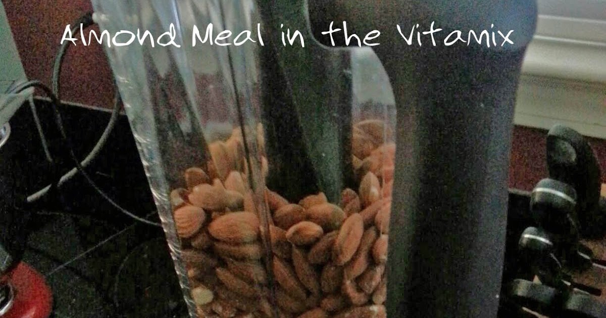 Salted Paleo Making Almond Meal and Almond Butter in the Vitamix