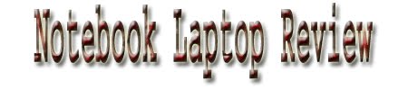 Notebook Laptop Review