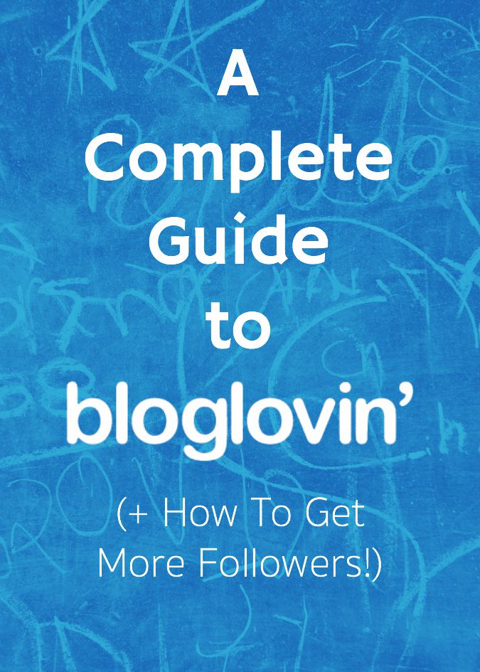 A Complete Guide to Bloglovin and how to get more Bloglovin' followers