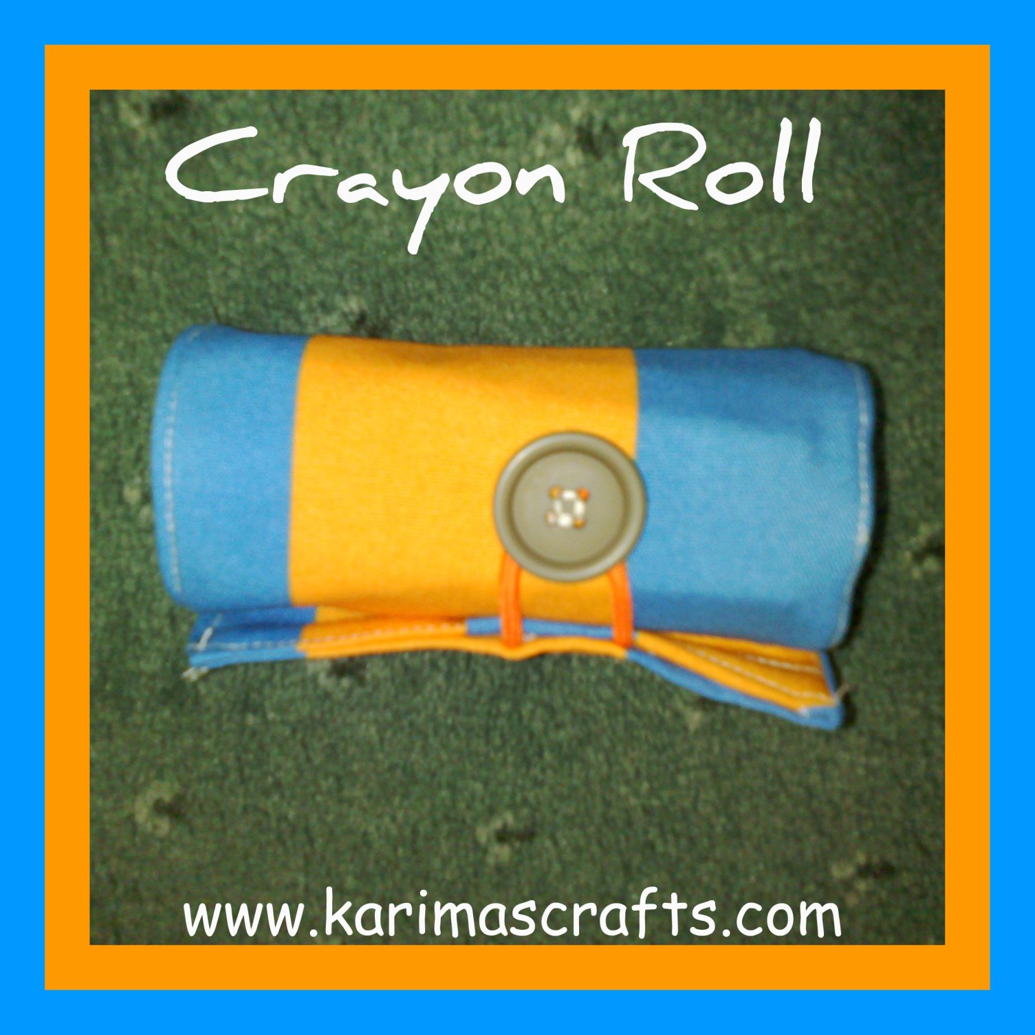Karima's Crafts Crayon Roll Tutorial